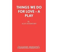 Alan Ayckbourn The Things We Do for Love (Tascabile) Acting Edition S.