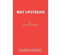 Alan Ayckbourn Way Upstream (Tascabile) Acting Edition S.