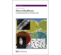 Alan B. G. Lansdown Silver in Healthcare (Copertina rigida) Issues in Toxicology