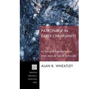 Alan B Wheatley Patronage in Early Christianity (Tascabile)