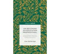 Alan Bainbridge On Becoming an Education Professional: A Psyc (Copertina rigida)