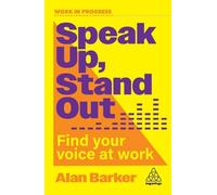 Alan Barker Speak Up, Stand Out (Copertina rigida) Work in Progress series