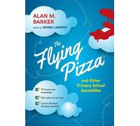 Alan Barker The Flying Pizza and Other Primary School Assemblies (Tascabile)