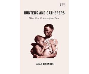 Alan Barnard Hunters and Gatherers (Tascabile) Hearing Others' Voices