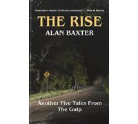 Alan Baxter The Rise (Tascabile) Tales from the Gulp