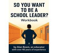 Alan Beam So You Want to be a School Leader (Tascabile)