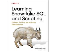 Alan Beaulieu Learning Snowflake SQL and Scripting (Tascabile)