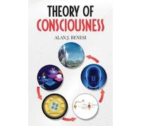 Alan Benesi Theory of Consciousness (Tascabile)