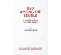 Alan Bennett Bed Among the Lentils (Tascabile) Acting Edition