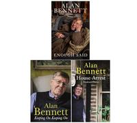 Alan Bennett Collection 3 Books Set (Enough Said, House Arrest Pandemic Diarie & Keeping On Keeping On)