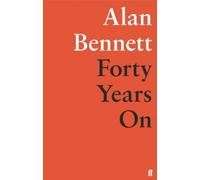 Alan Bennett Forty Years On (Tascabile)