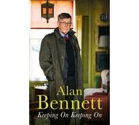 Alan Bennett Keeping On Keeping On (Copertina rigida)