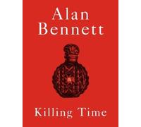 Alan Bennett Killing Time (Copertina rigida)