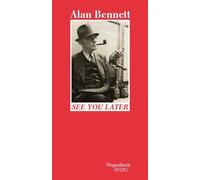 Alan Bennett See you later Anarchie im Altersheim - Alan Bennett g (Tascabile)