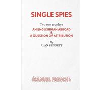 Alan Bennett Single Spies (Tascabile) Acting Edition S.