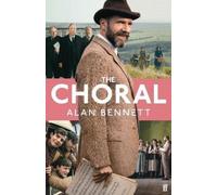 Alan Bennett – The Choral – Copertina rigida