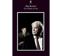 Alan Bennett The Habit of Art (Tascabile)