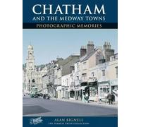 Alan Bignell Chatham & the Medway Towns (Tascabile) Photographic Memories