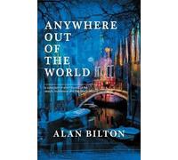 Alan Bilton Anywhere Out of the World (Tascabile)