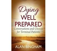 Alan Bingham Dying Well Prepared (Tascabile)