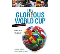 Alan Black David Henry Sterry The Glorious World Cup (Tascabile)