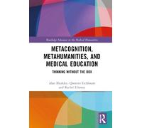 Alan Bleakley Quentin Eich Metacognition, Metahumanities, an (Copertina rigida)