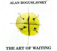 Alan Boguslavsky The Art of Waiting (CD)