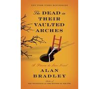 Alan Bradley Dead in Their Vaulted Arches (Tascabile) Flavia de Luce