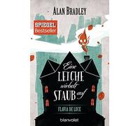 Alan Bradley Ka Flavia de Luce 7 - Eine Leiche wirbelt Staub auf: Ro (Tascabile)