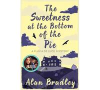 Alan Bradley The Sweetness at the Bottom of the Pie (Tascabile)