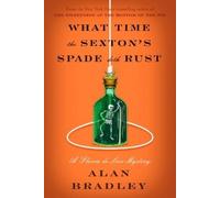 Alan Bradley What Time the Sexton's Spade Doth Rust (Copertina rigida)