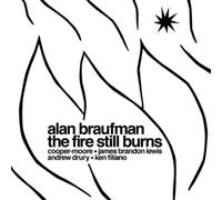 Alan Braufman The Fire Still Burns (Vinyl LP)