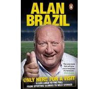 Alan Brazil Only Here For A Visit (Tascabile)