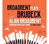 Alan Broadbent - Alan Broadbent: London Metropolitan Strings: Broadbent Plays Brubeck [CD]