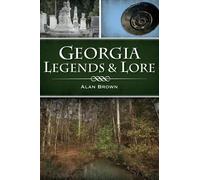 Alan Brown Georgia Legends & Lore (Tascabile) American Legends