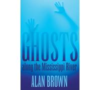 Alan Brown Ghosts Along the Mississippi River (Tascabile)