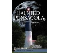 Alan Brown Haunted Pensacola (Tascabile) Haunted America