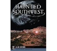 Alan Brown Haunted Southwest (Tascabile) Haunted America