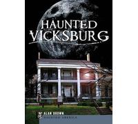 Alan Brown Haunted Vicksburg (Tascabile) Haunted America
