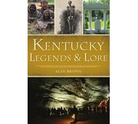 Alan Brown Kentucky Legends & Lore (Tascabile) American Legends