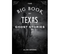 Alan Brown The Big Book of Texas Ghost Stories (Tascabile)