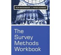 Alan Buckingham Peter Saunders The Survey Methods Workbook (Copertina rigida)
