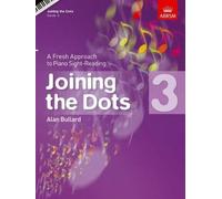 Joining the Dots, Book 3 (Piano): A Fresh Approach to Piano Sight-Reading