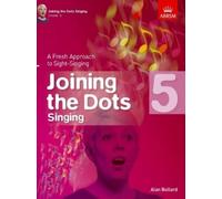 Alan Bullard Joining the Dots Singing, Grade 5 (Sheet Music)