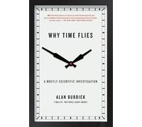 Alan Burdick Why Time Flies (Tascabile)