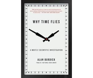Alan Burdick Why Time Flies (Tascabile)