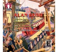 Alan Bush - The London Piano Quartet