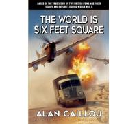 Alan Caillou The World is Six Feet Square (Tascabile)