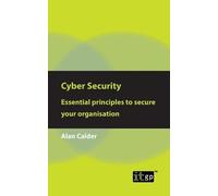 Alan Calder Cyber Security: Essential principles to secure your orga (Tascabile)