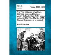 Alan Chambre The Trial at Large of William Sparling, Esq. and Samuel (Tascabile)